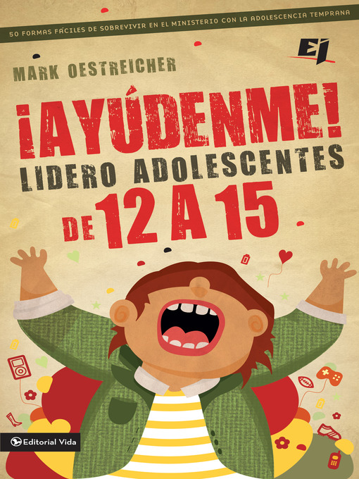 Title details for ¡Ayúdenme! Lidero adolescentes de 12 a 15 by Mark Oestreicher - Available